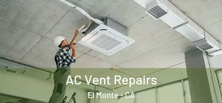  AC Vent Repairs El Monte - CA