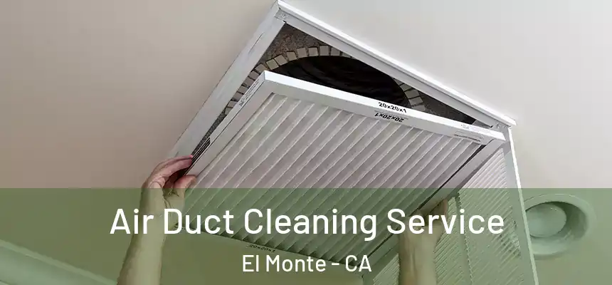  Air Duct Cleaning Service El Monte - CA