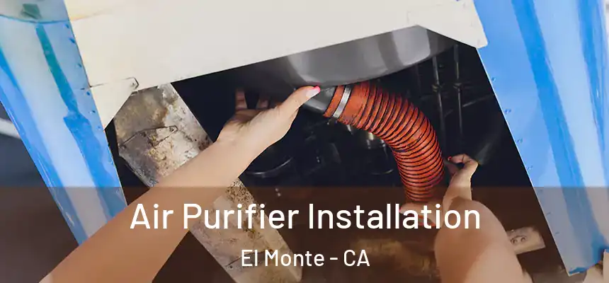  Air Purifier Installation El Monte - CA