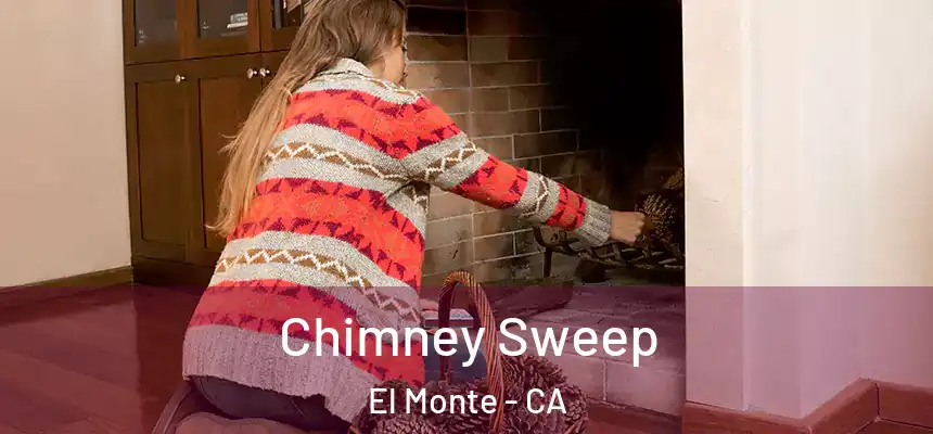  Chimney Sweep El Monte - CA