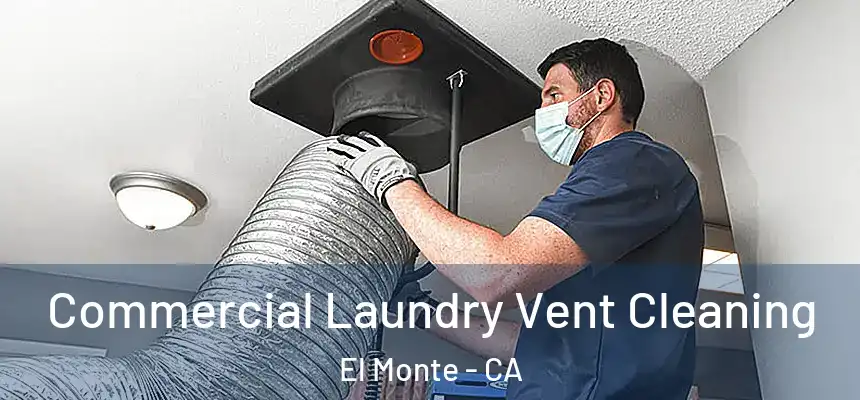  Commercial Laundry Vent Cleaning El Monte - CA
