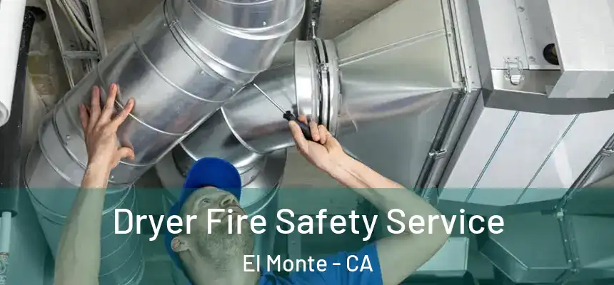  Dryer Fire Safety Service El Monte - CA