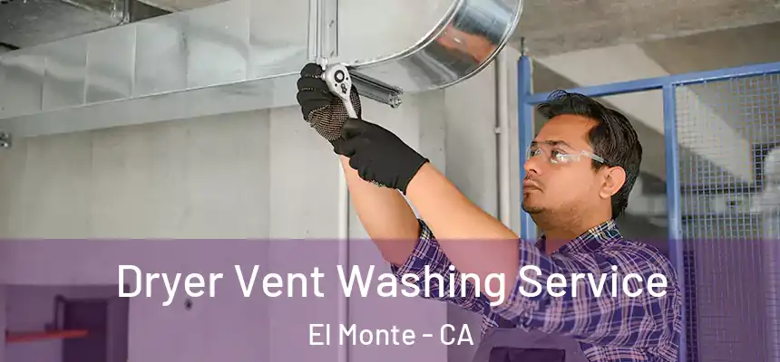  Dryer Vent Washing Service El Monte - CA