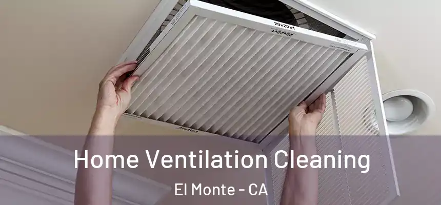  Home Ventilation Cleaning El Monte - CA