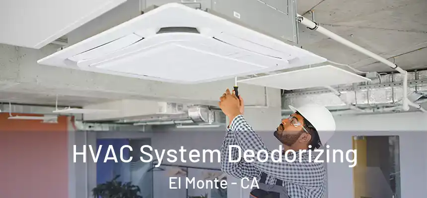  HVAC System Deodorizing El Monte - CA